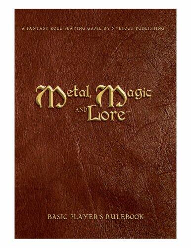 Metal, Magic, and Lore (Basic Player's Rulebook)