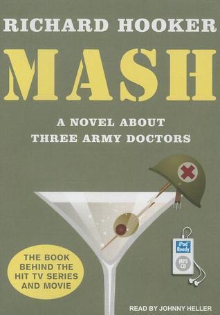 Mash: A Novel About Three Army Doctors