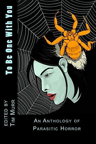 To Be One With You: An Anthology of Parasitic Horror