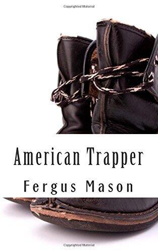 American Trapper: The Life and Death of American Frontiersman Hugh Glass