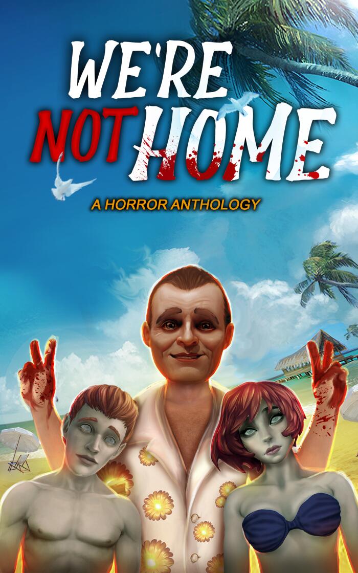 We're Not Home: A Horror Anthology