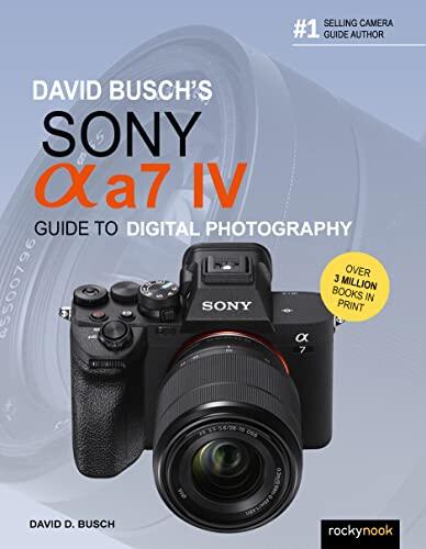 Sony Alpha a7 IV Guide to Digital Photography