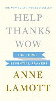 Help Thanks Wow: Three Essential Prayers
