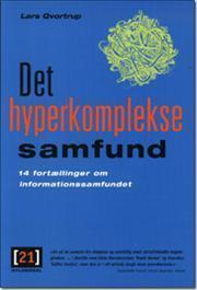 Det Hyperkomplekse Samfund: 14 Fortællinger Om Informationssamfundet