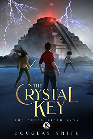 The Crystal Key: The Dream Rider Saga, #2