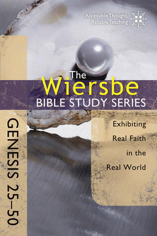 Genesis 25-50: Exhibiting Real Faith In The Real World