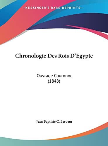 Chronologie Des Rois D'Egypte: Ouvrage Couronne