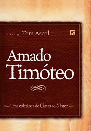 Amado Timóteo: Uma coletanea de Cartas ao Pastor
