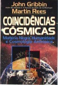 Coincidências Cósmicas: Matéria Negra, Humanidade e Cosmologia Antrópica