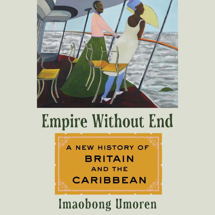 Empire without End: A New History of Britain and the Caribbean