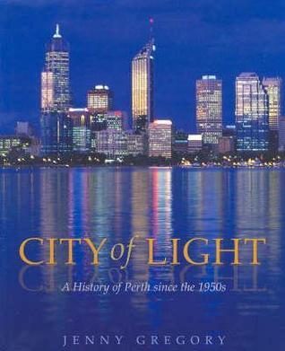 City of Light: A History of Perth Since the 1950s
