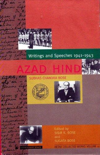 Azad Hind: Writings and Speeches 1941-3, Netaji collected Works, Volume 11