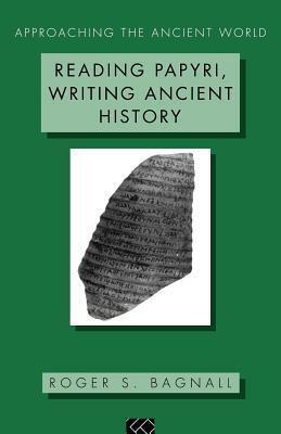 Reading Papyri, Writing Ancient History