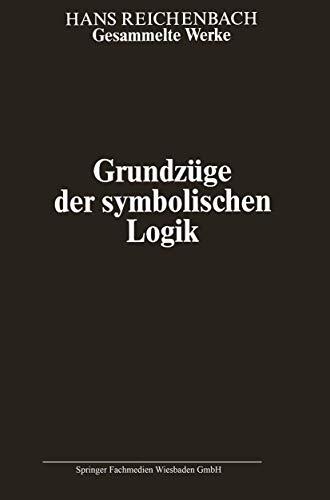 Gesammelte Werke in 9 Bänden: Band 6: Grundzüge der symbolischen Logik