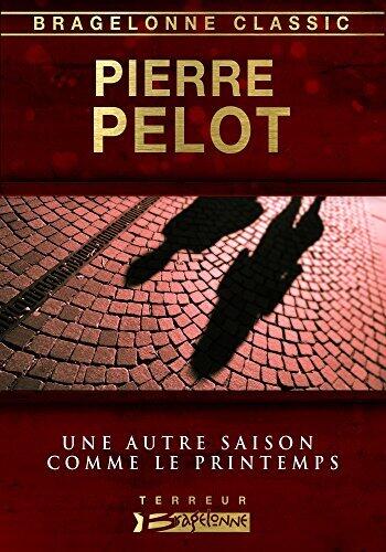 Une autre saison comme le printemps (Bragelonne Classic)