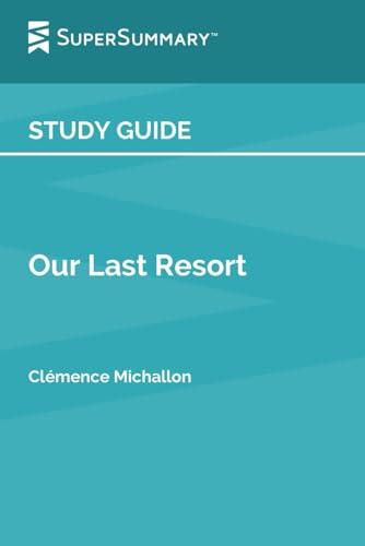 Study Guide: Our Last Resort