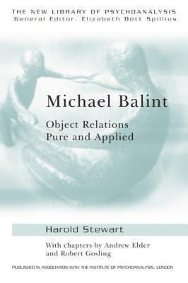 Michael Balint: Object Relations, Pure and Applied