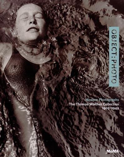 Modern Photographs: The Thomas Walther Collection 1909-1949