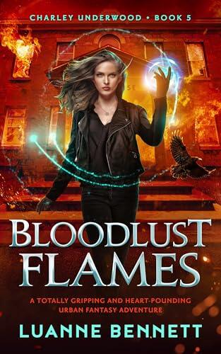 Bloodlust Flames: A totally gripping and heart-pounding urban fantasy adventure