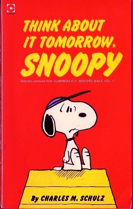 Think About It Tomorrow, Snoopy