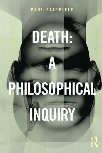 Death: A Philosophical Inquiry