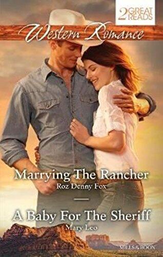 Marrying The Rancher / A Baby For The Sheriff
