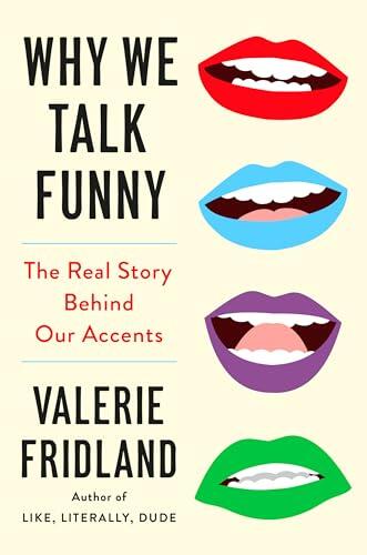 Why We Talk Funny: The Real Story Behind Our Accents