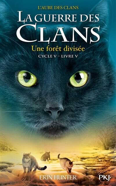 La guerre des Clans, cycle V - Tome 05 : Une forêt divisée