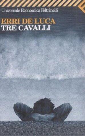 Tre cavalli