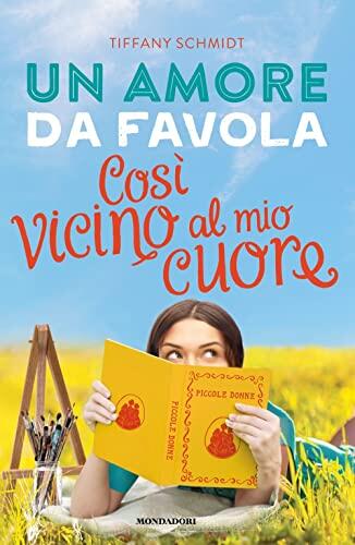 UN AMORE DA FAVOLA. COSI VICINO AL MIO CUORE