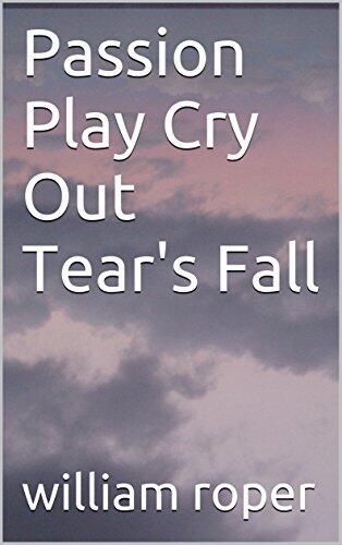 Passion Play Cry Out Tear's Fall