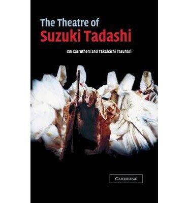 The Theatre of Suzuki Tadashi