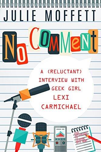 No Comment: A (Reluctant) Interview with Geek Girl Lexi Carmichael