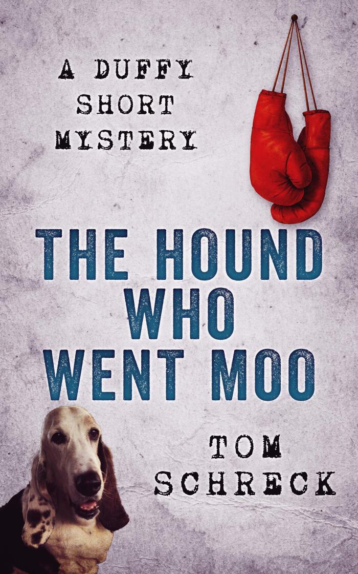 The Hound Who Went Moo: A Duffy Short Story