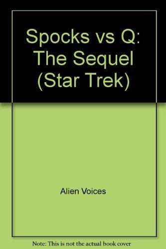 Spock vs. Q: The Sequel (Star Trek: Spock vs. Q, #2) Alien Voices