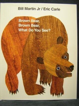 Brown Bear, Brown Bear, what Do You See?