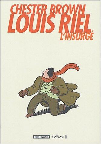 Louis Riel: L'insurgé