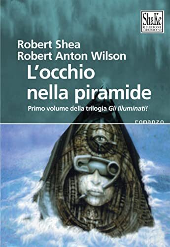 L'occhio nella piramide. Gli Illuminati (Vol. 1)