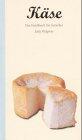 Käse. Das Handbuch für Genießer.