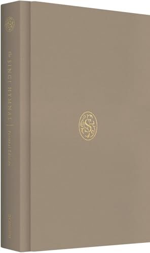 The Sing! Hymnal, Personal Edition: A Treasury of 200 Hymns for Worship and Reflection