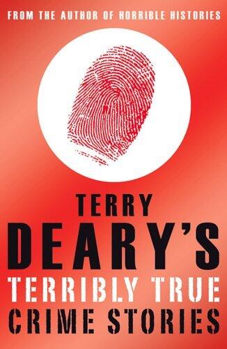 Terry Deary's Terribly True Crime Stories
