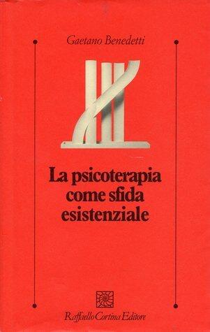 La psicoterapia come sfida esistenziale