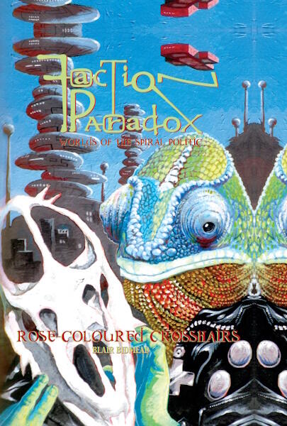 Faction Paradox: Rose-Coloured Crosshairs