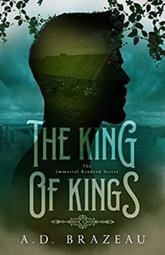 The King of Kings: Book Three of the Immortal Kindred Series