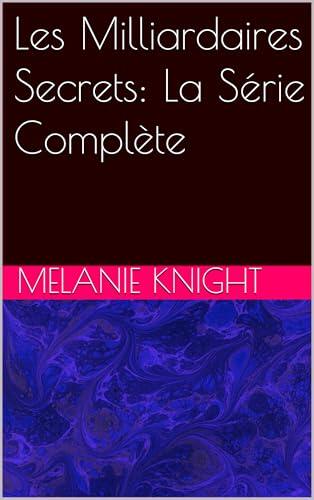 Les Milliardaires Secrets: La Série Complète