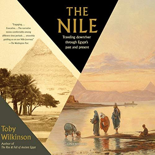 The Nile: Traveling Downriver Through Egypt's Past and Present