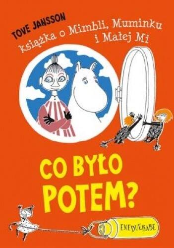Co było potem? Książka o Mimbli, Muminku i Małej Mi