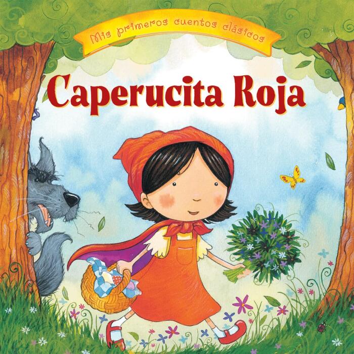 Caperucita Roja / Little Red Riding Hood (Mis primeros cuentos clásicos / My First Classic Tales)