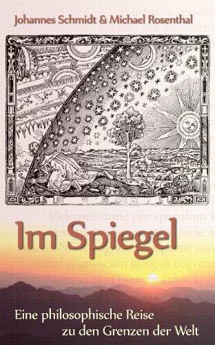 Im Spiegel: Eine philosophische Reise zu den Grenzen der Welt