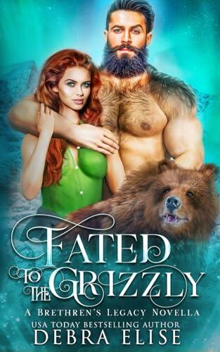 Fated to the Grizzly: A Brethren's Legacy Novella